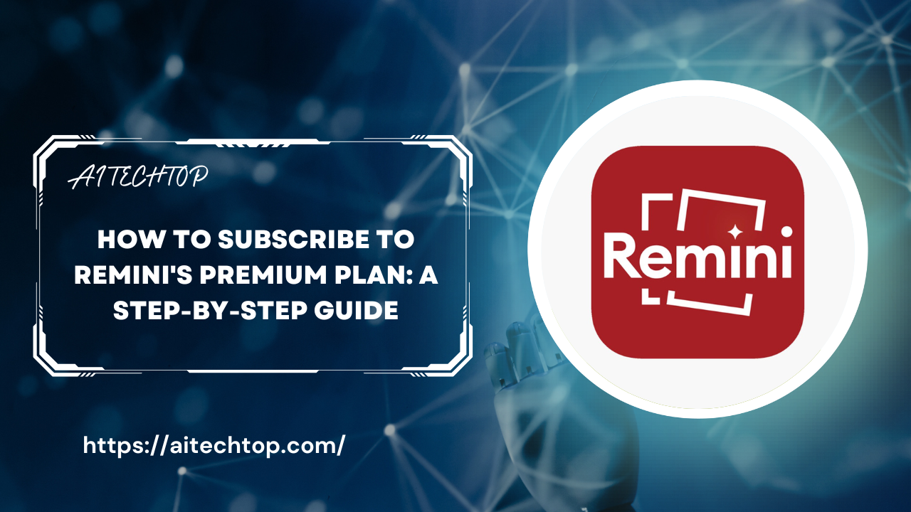 How to Subscribe to Remini's Premium Plan: A Step-by-Step Guide