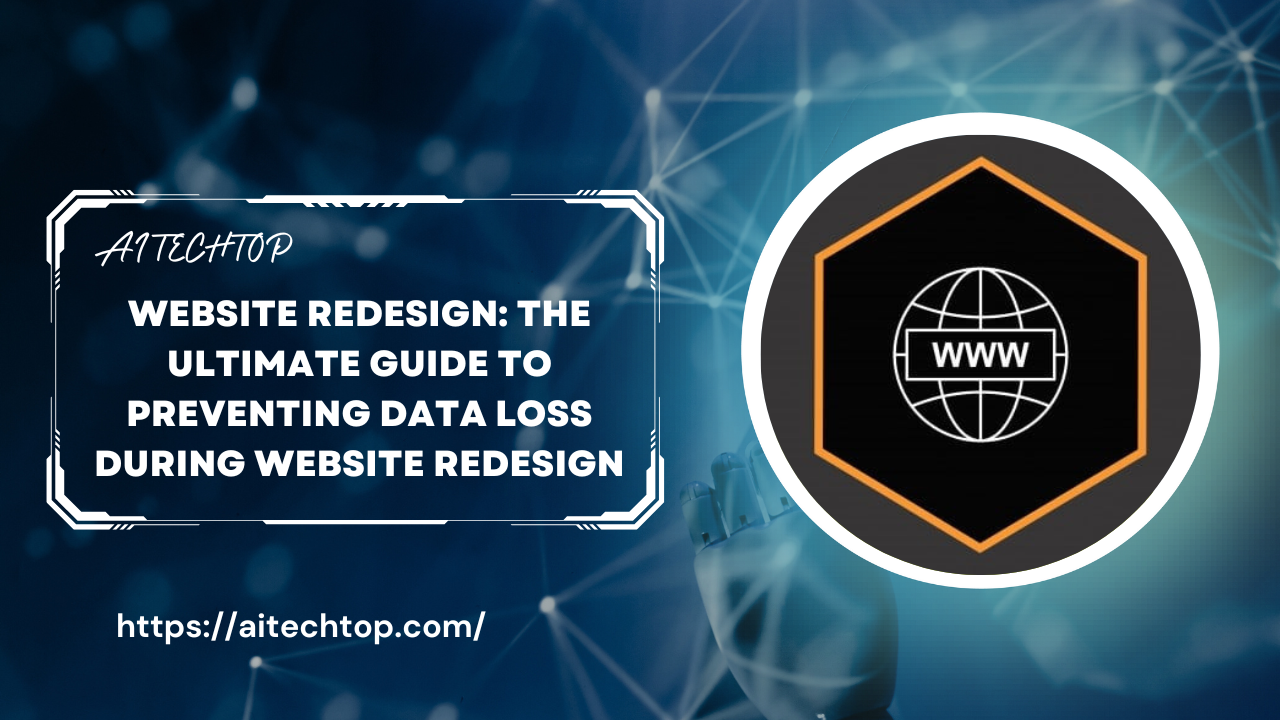 Website Redesign: The Ultimate Guide to Preventing Data Loss During Website Redesign