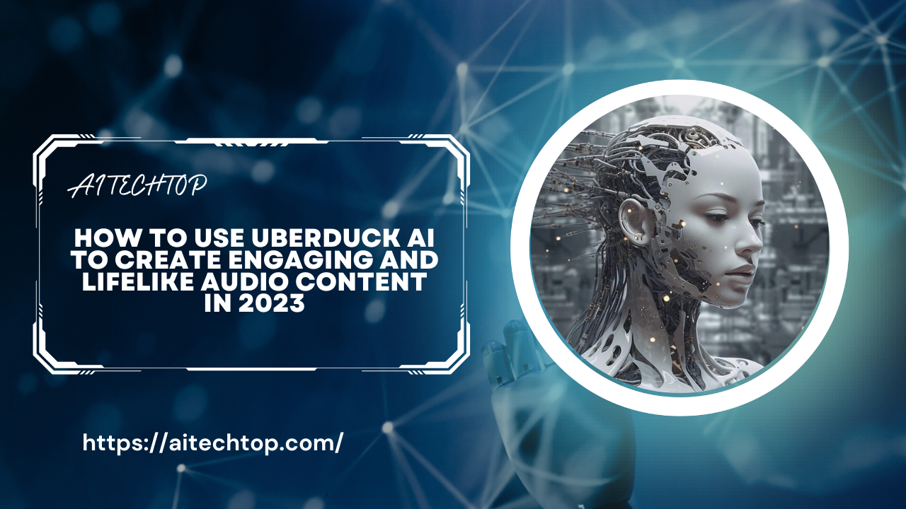 How to Use Uberduck AI to Create Engaging and Lifelike Audio Content in 2023