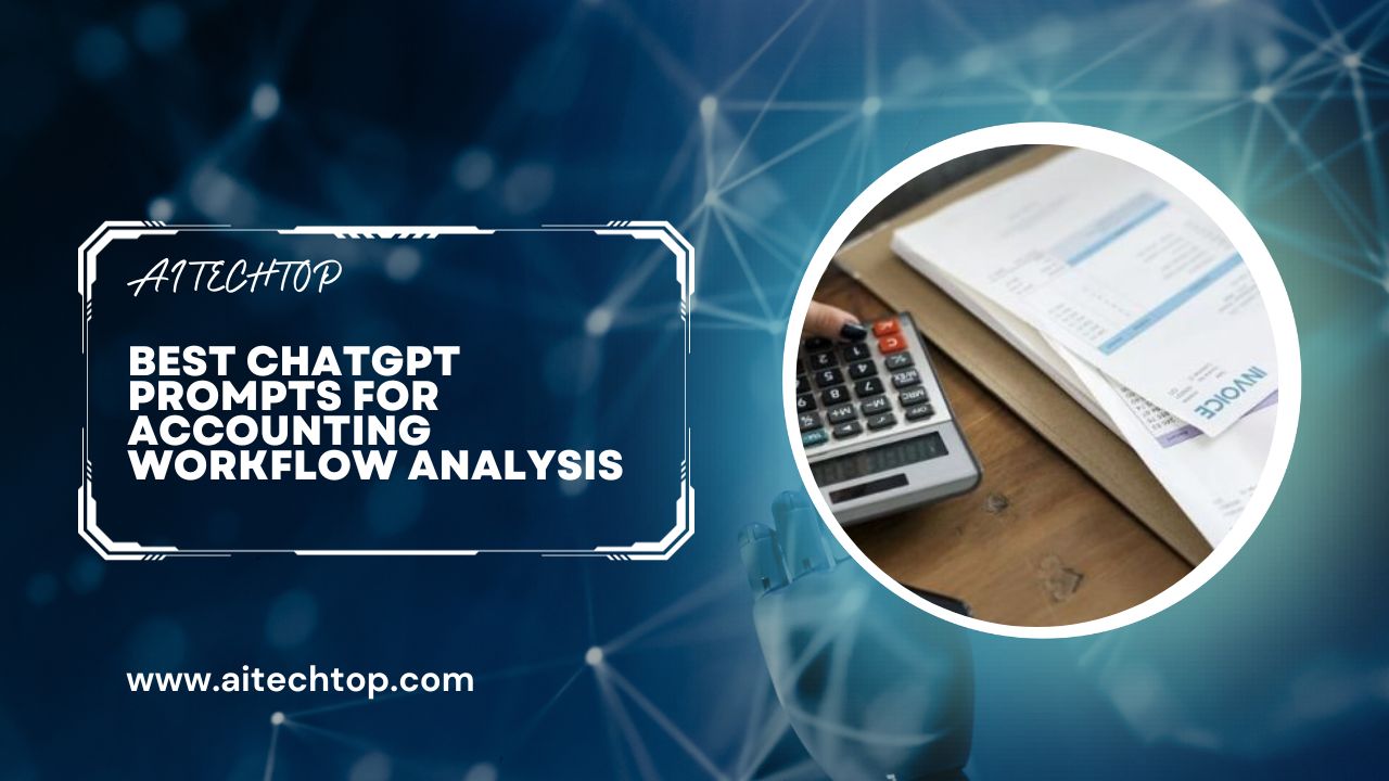 Best Chatgpt Prompts for Accounting Workflow Analysis