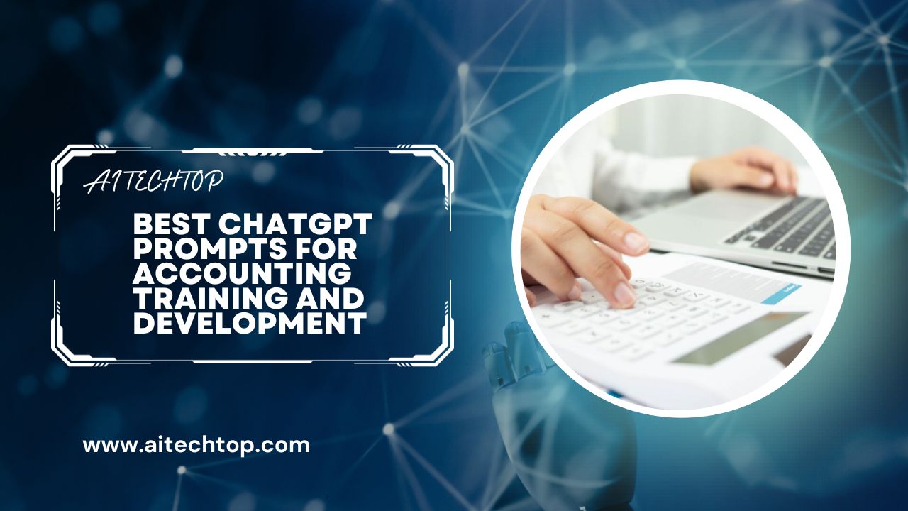 Best Chatgpt Prompts for Accounting Training and Development