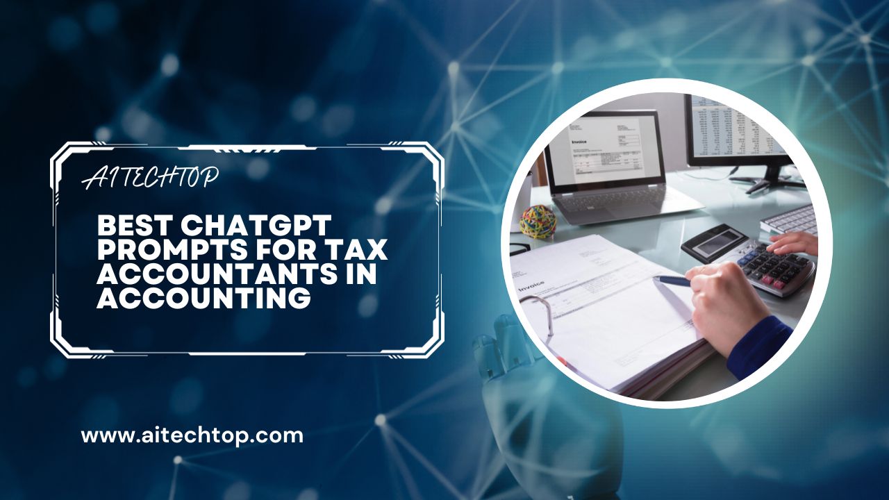 Best Chatgpt Prompts for Tax Accountants in Accounting
