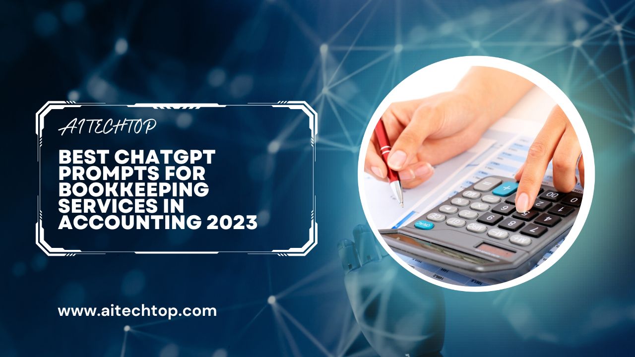 Best ChatGPT Prompts for Bookkeeping Services in Accounting 2023