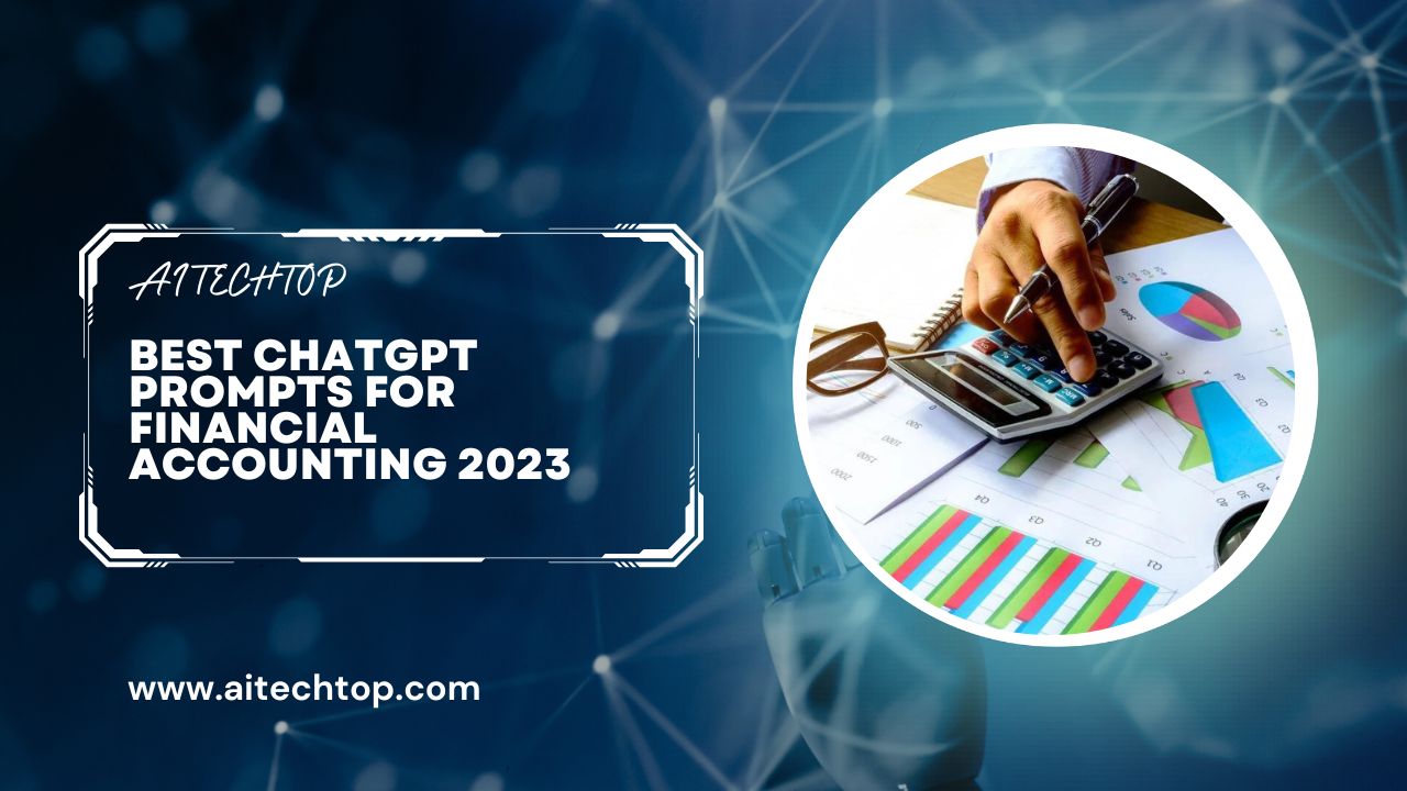 Best ChatGPT Prompts for Financial Accounting 2023