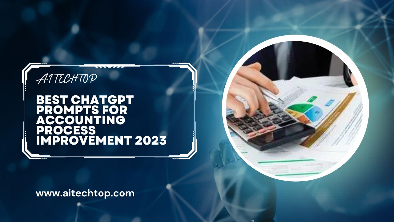 Best Chatgpt Prompts for Accounting Process Improvement 2023