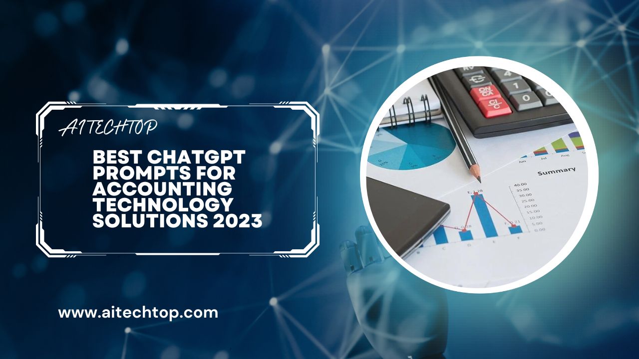 Best ChatGPT Prompts for Accounting Technology Solutions 2023