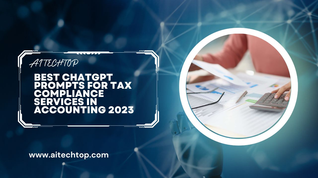 Best ChatGPT Prompts for Tax Compliance Services in Accounting 2023