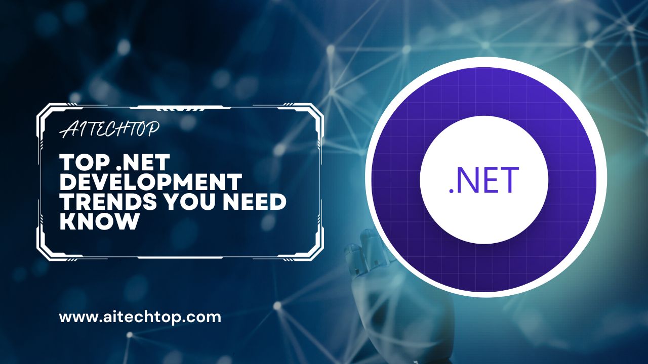 Top .NET development trends you need know