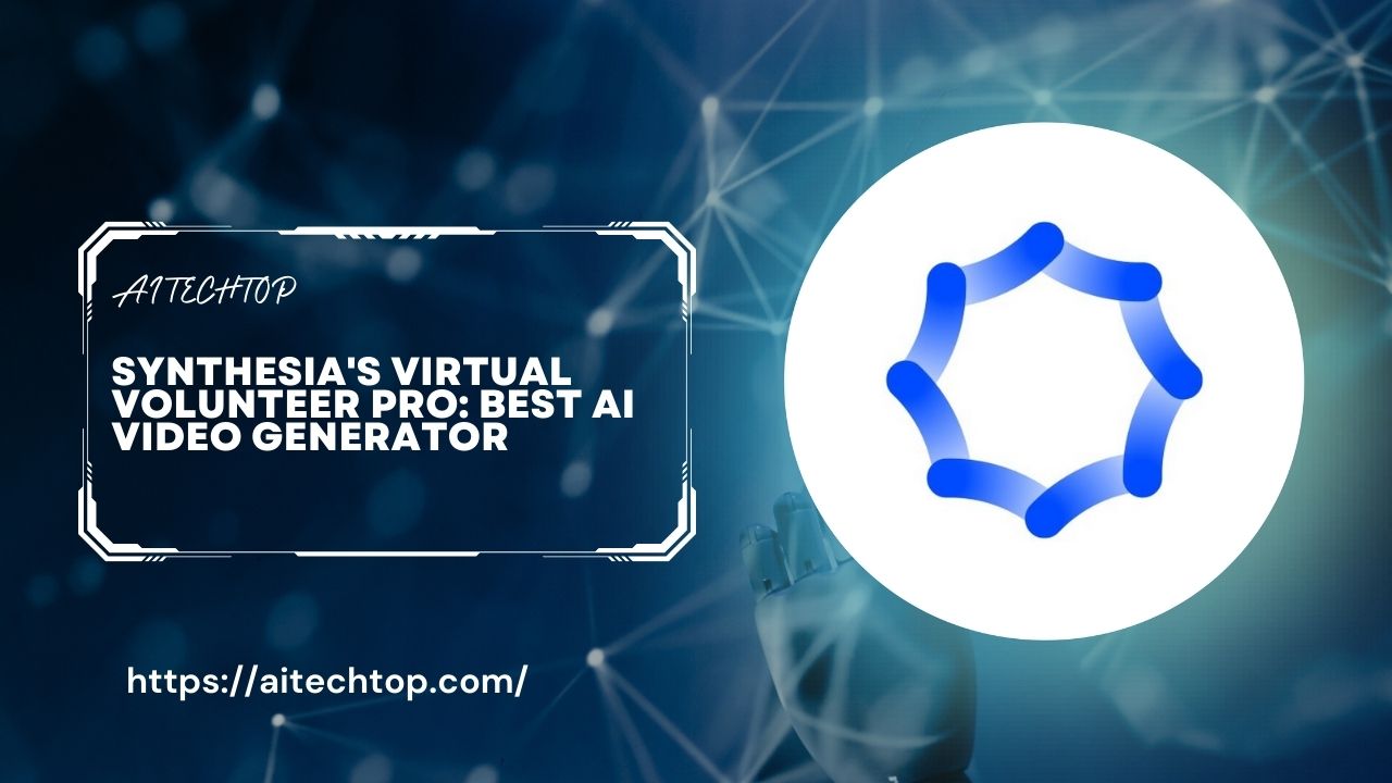Synthesia's Virtual Volunteer Pro: Best AI Video Generator